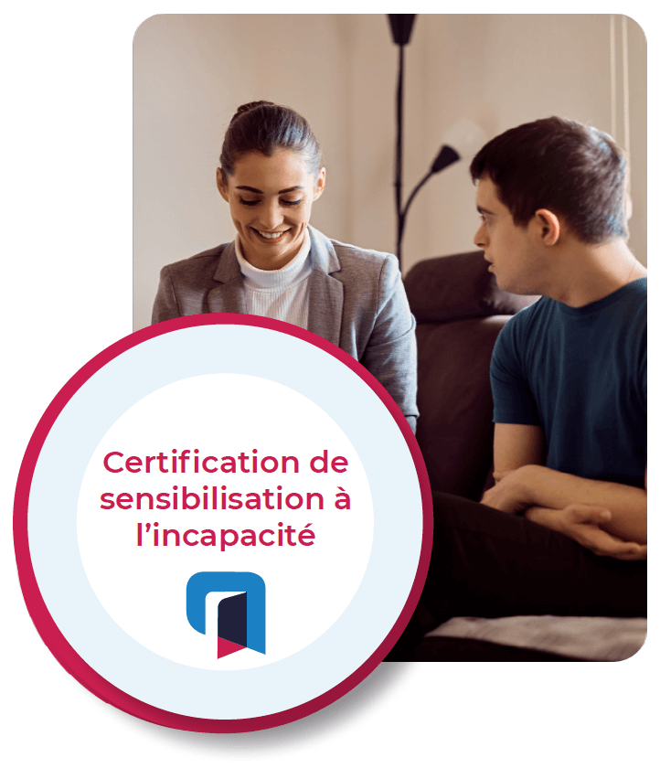 Photo d’un professionnel de la santé aidant un jeune homme. Sur l’image figure un médaillon de certification portant la mention « Certification de sensibilisation à l’incapacité ».